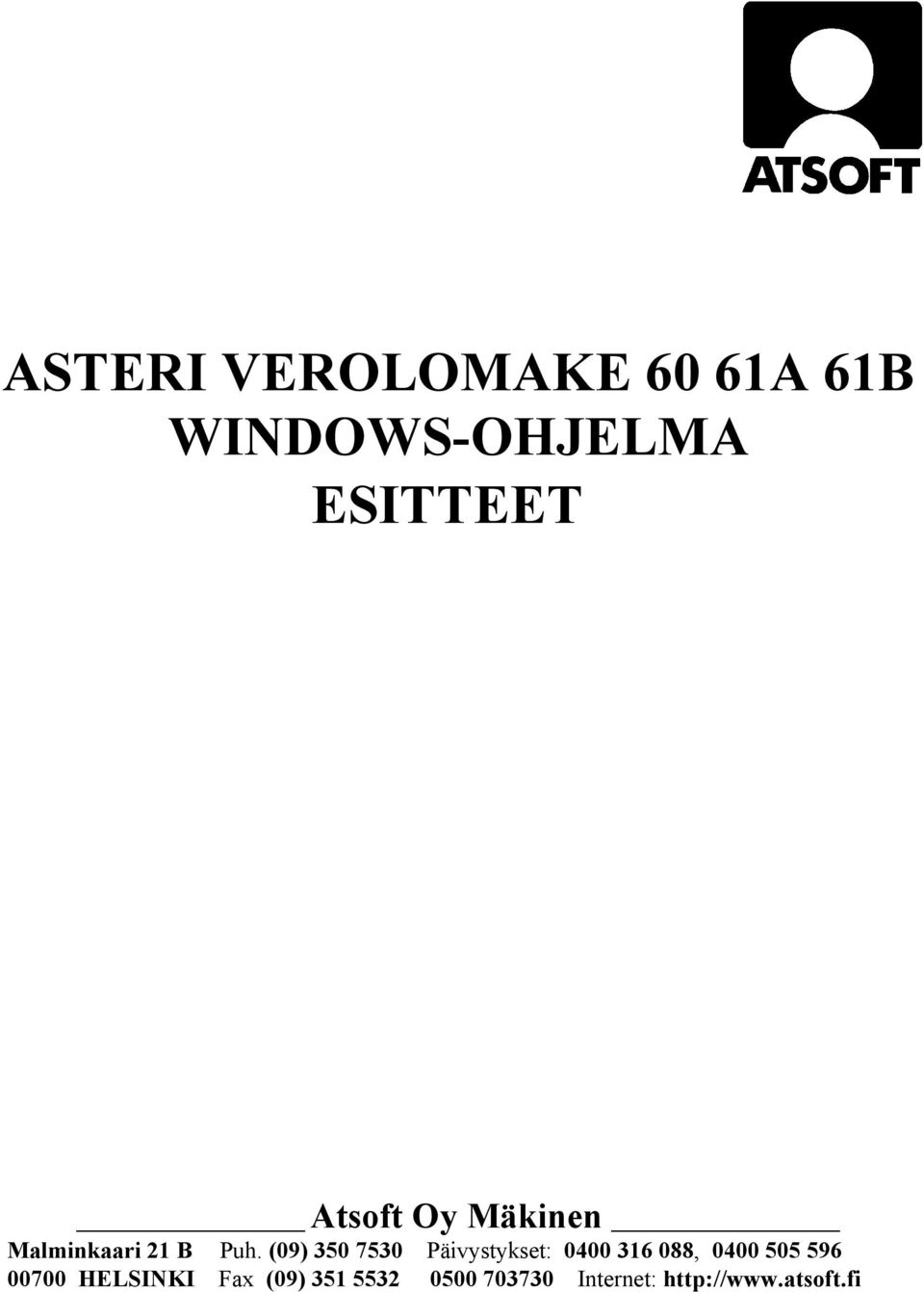 (09) 350 7530 Päivystykset: 0400 316 088, 0400 505 596