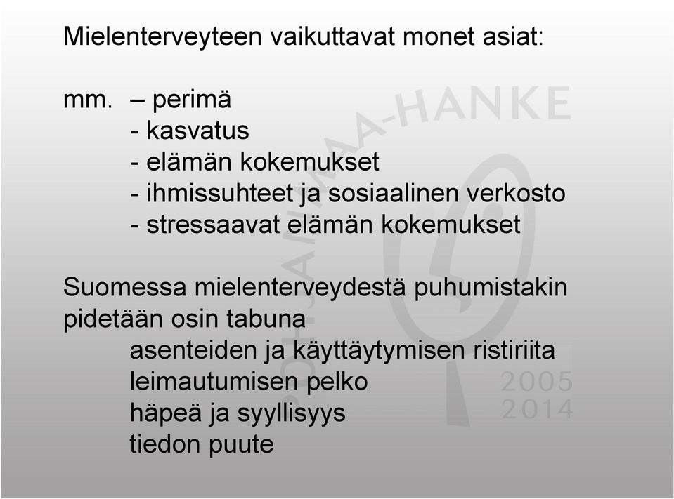 stressaavat elämän kokemukset Suomessa mielenterveydestä puhumistakin