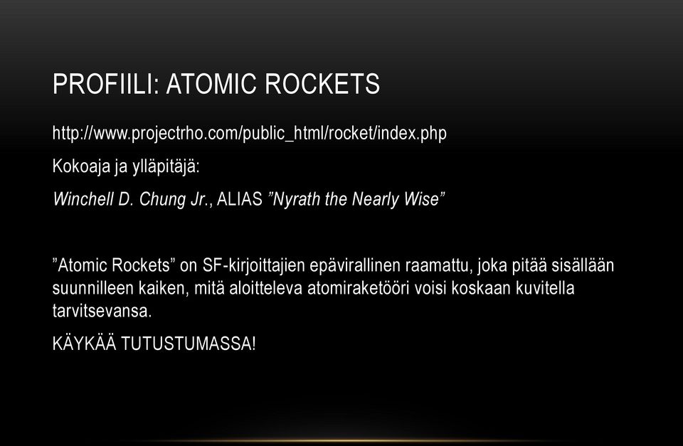 , ALIAS Nyrath the Nearly Wise Atomic Rockets on SF-kirjoittajien epävirallinen