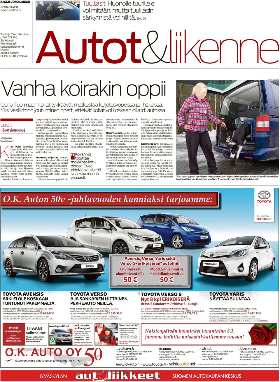 fi Osoite: PL 159, 40101 Jyväskylä Autot&liikenne Vanha koirakin oppii MERVI VARONEN Oona Tuormaan koirat tykkäävät matkustaa kuljetuskopeissa ja -häkeissä.
