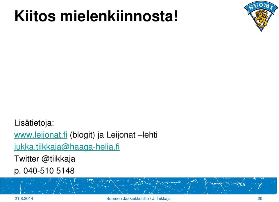 tiikkaja@haaga-helia.fi Twitter @tiikkaja p.