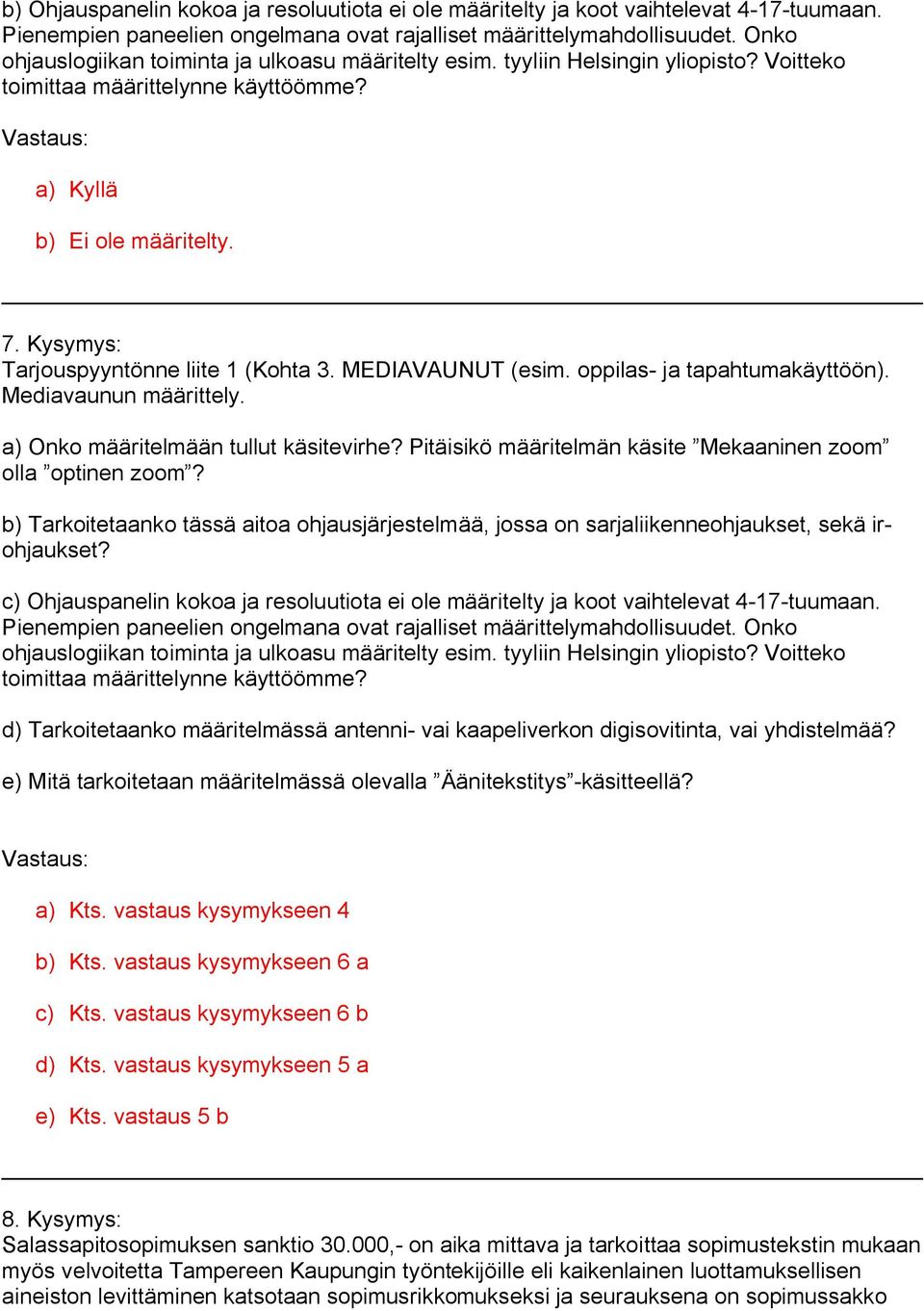 Kysymys: Tarjouspyyntönne liite 1 (Kohta 3. MEDIAVAUNUT (esim. oppilas ja tapahtumakäyttöön). Mediavaunun määrittely. a) Onko määritelmään tullut käsitevirhe?