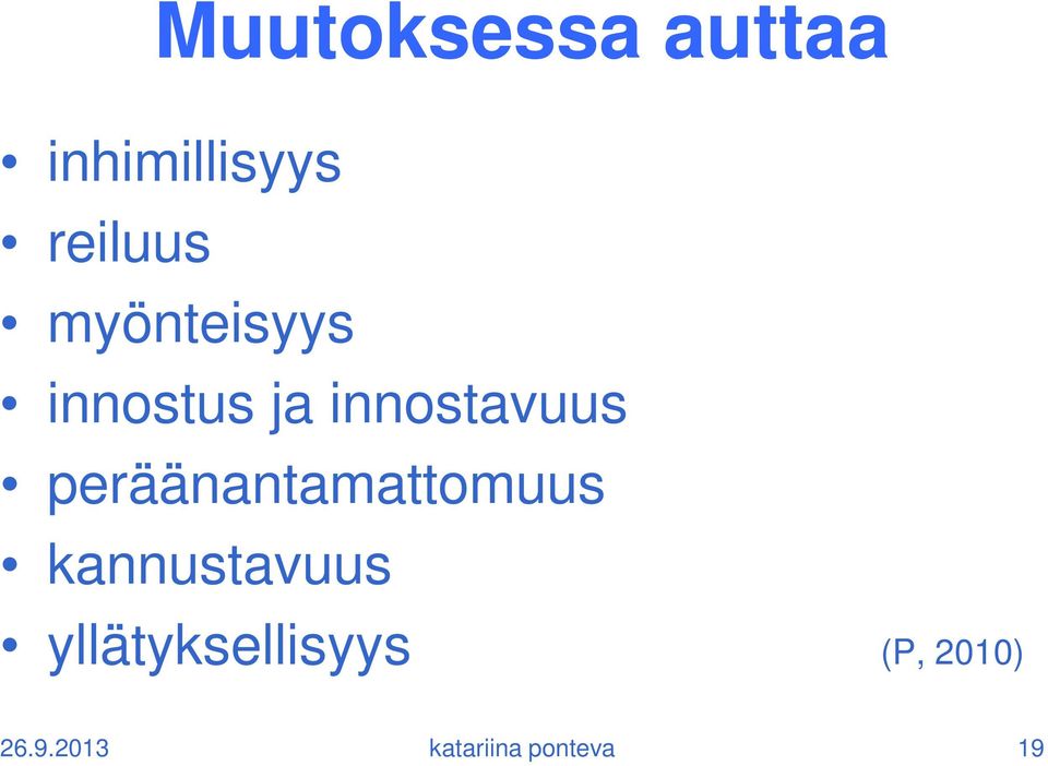 peräänantamattomuus kannustavuus