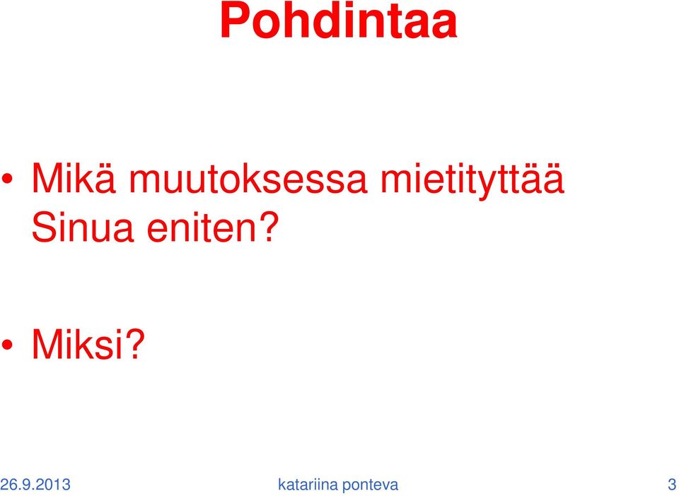 mietityttää Sinua