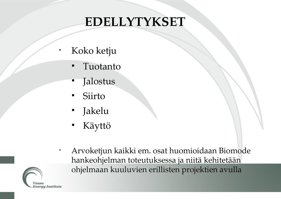 osat huomioidaan Biomode hankeohjelman