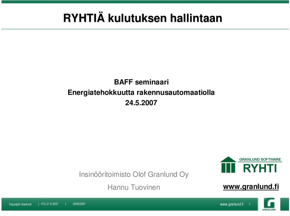 5.2007 Insinööritoimisto Olof Granlund Oy