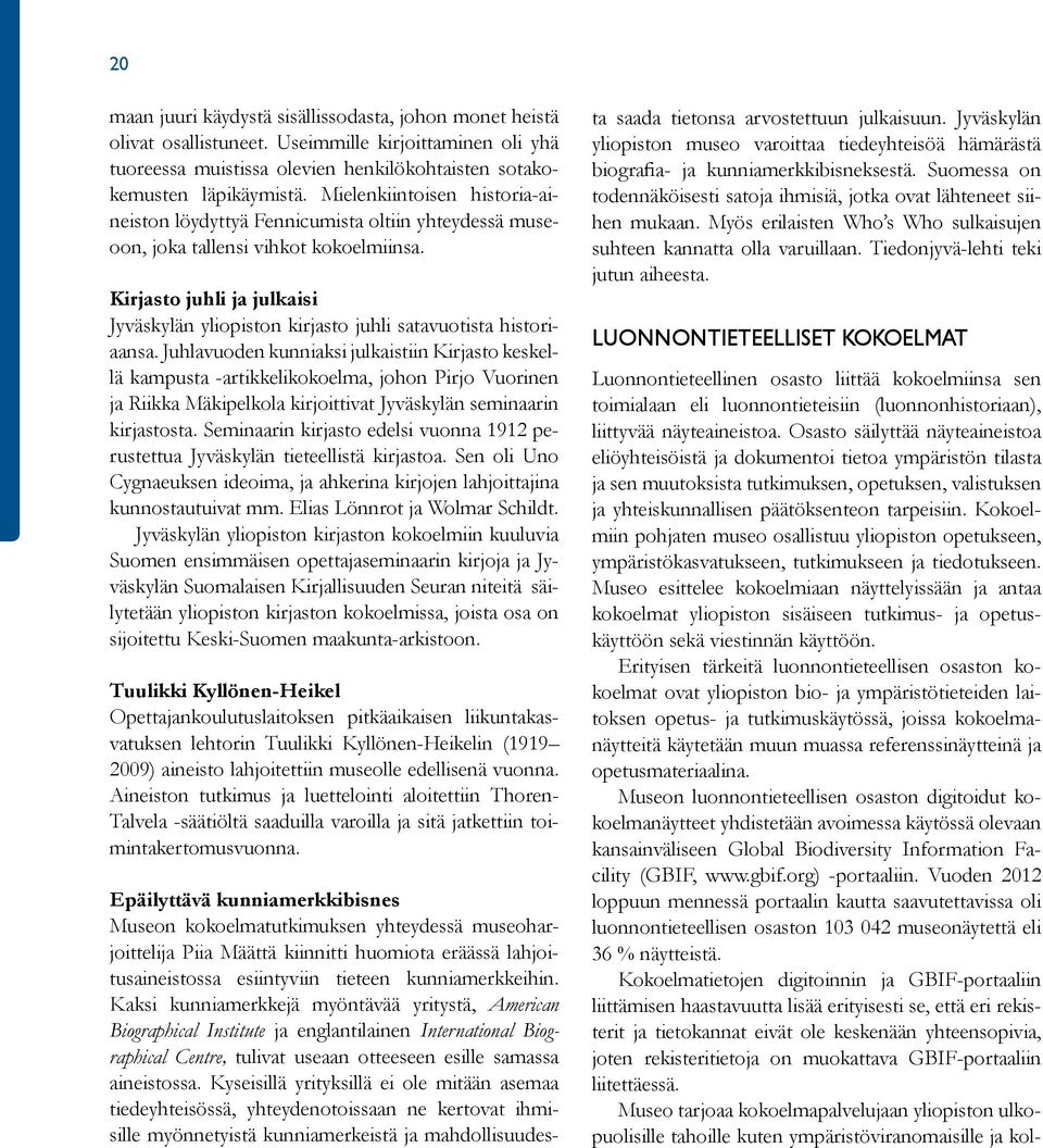 Kirjasto juhli ja julkaisi Jyväskylän yliopiston kirjasto juhli satavuotista historiaansa.