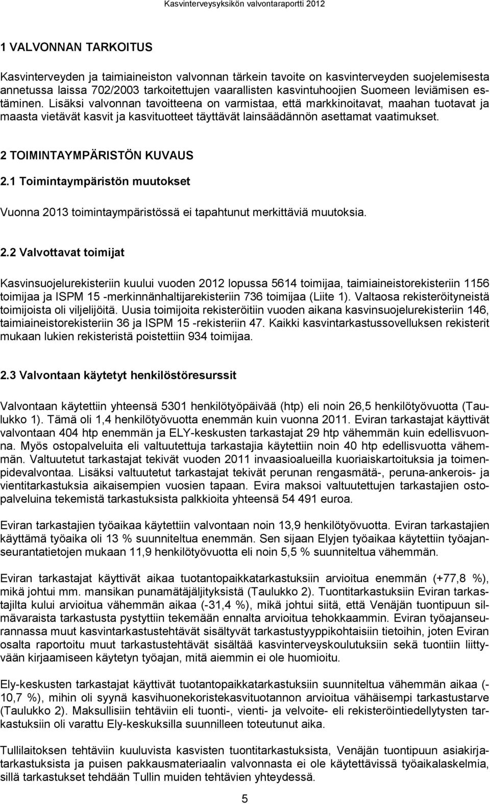 2 TOIMINTAYMPÄRISTÖN KUVAUS 2.