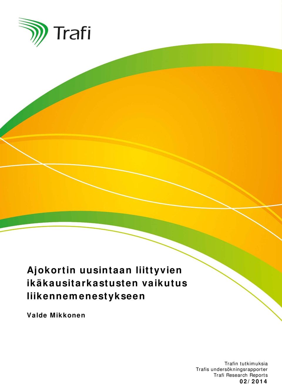 liikennemenestykseen Valde Mikkonen Trafin