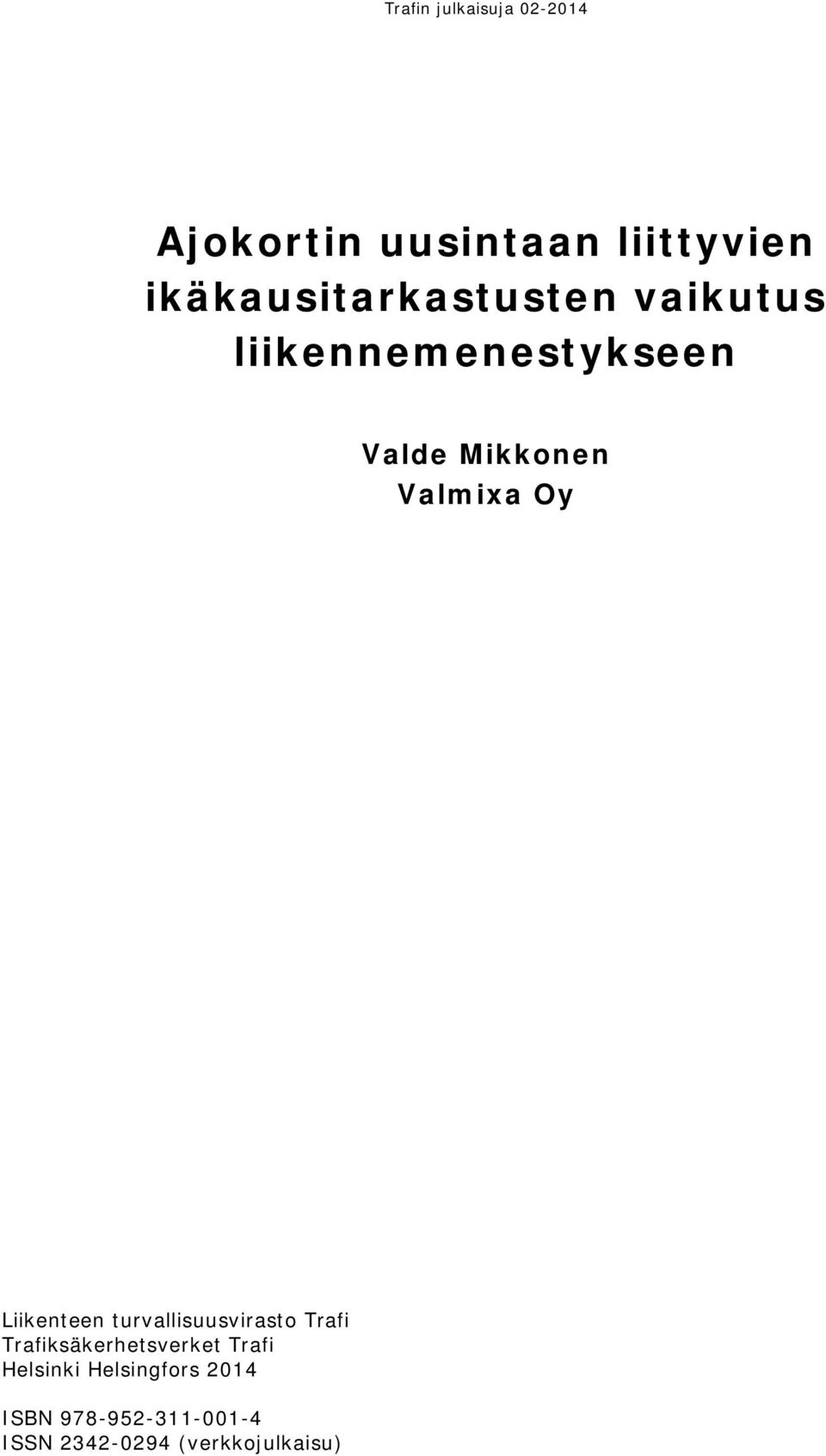 turvallisuusvirasto Trafi Trafiksäkerhetsverket Trafi Helsinki