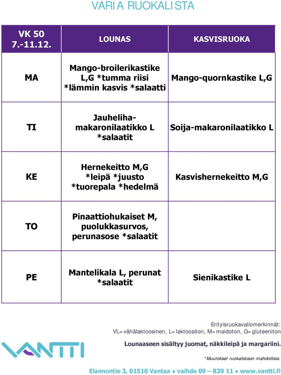 Mango-quornkastike L,G Jauhelihamakaronilaatikko L Soija-makaronilaatikko