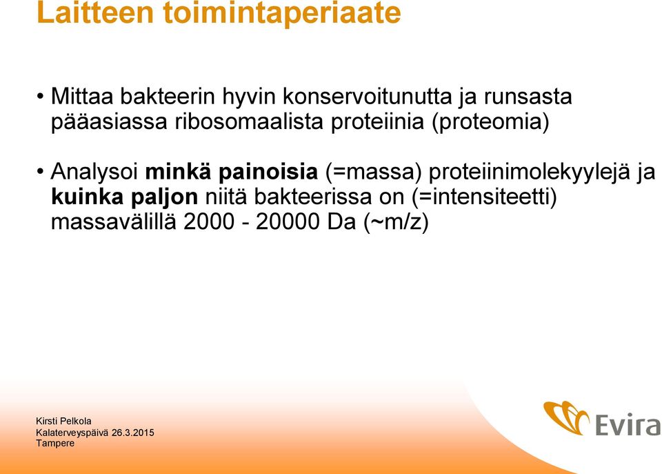 Analysoi minkä painoisia (=massa) proteiinimolekyylejä ja kuinka