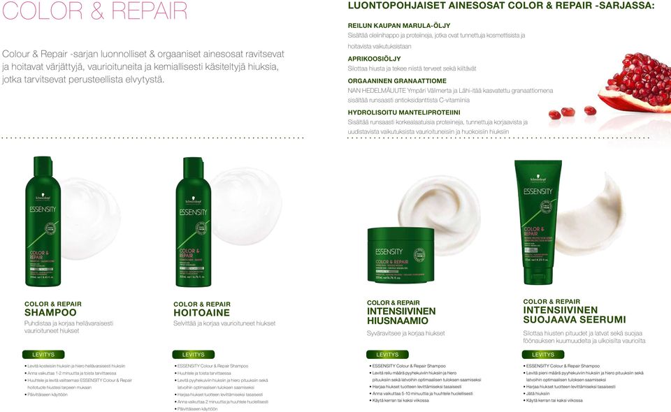 LUONTOPOhjAISET ainesosat COLOR & REPAIR -SARjASSA: REILUN KAUPAN MARULA-ÖLJY Sisältää oleiinihappo ja proteiineja, jotka ovat tunnettuja kosmettisista ja hoitavista vaikutuksistaan APRIKOOSIÖLjy