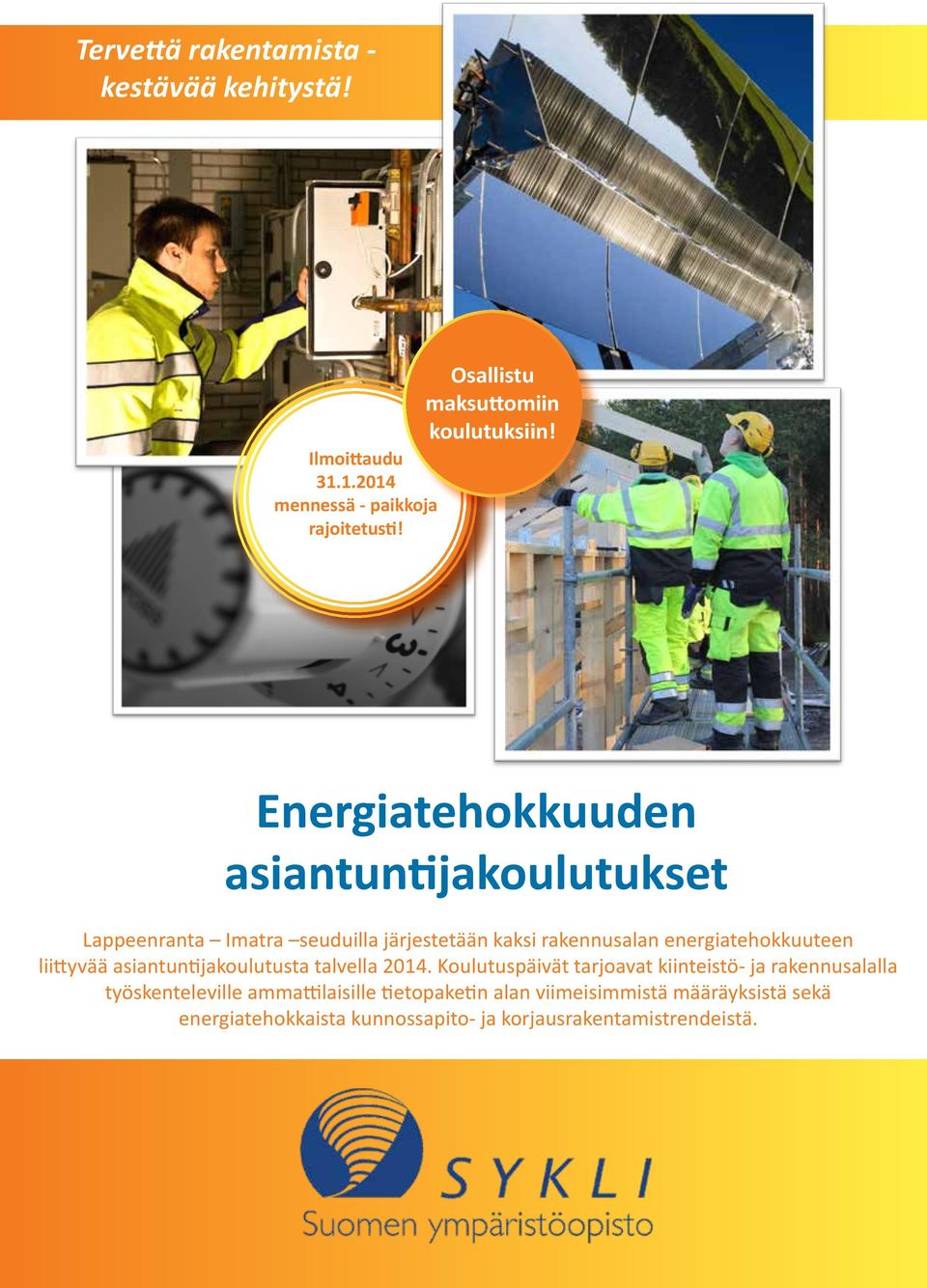 Energiatehokkuuden asiantuntijakoulutukset Lappeenranta Imatra seuduilla järjestetään kaksi rakennusalan energiatehokkuuteen