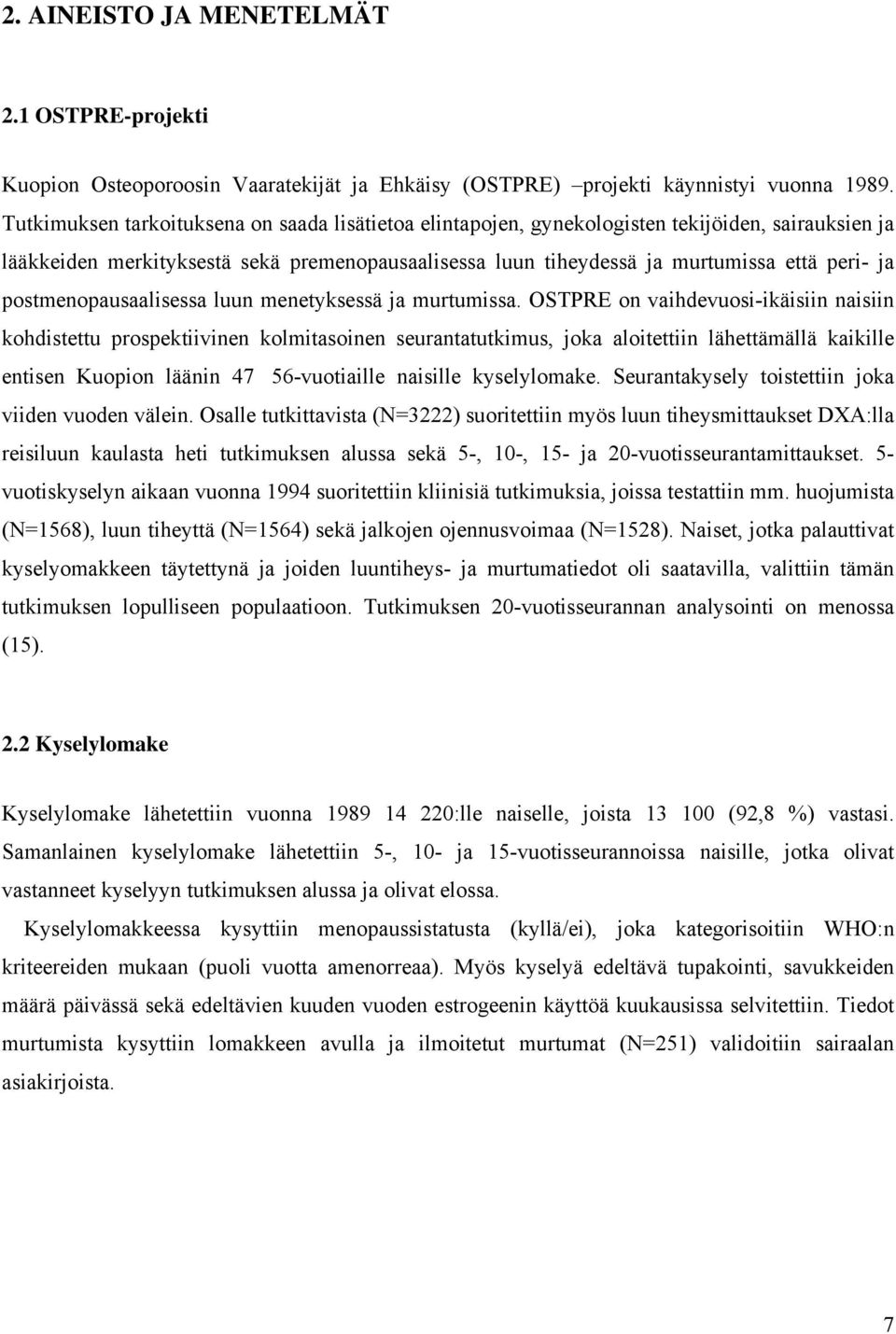 postmenopausaalisessa luun menetyksessä ja murtumissa.