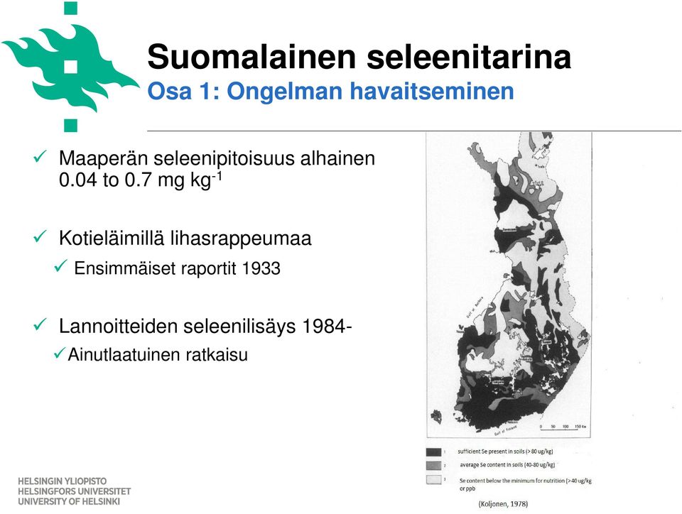 7 mg kg -1 Kotieläimillä lihasrappeumaa Ensimmäiset