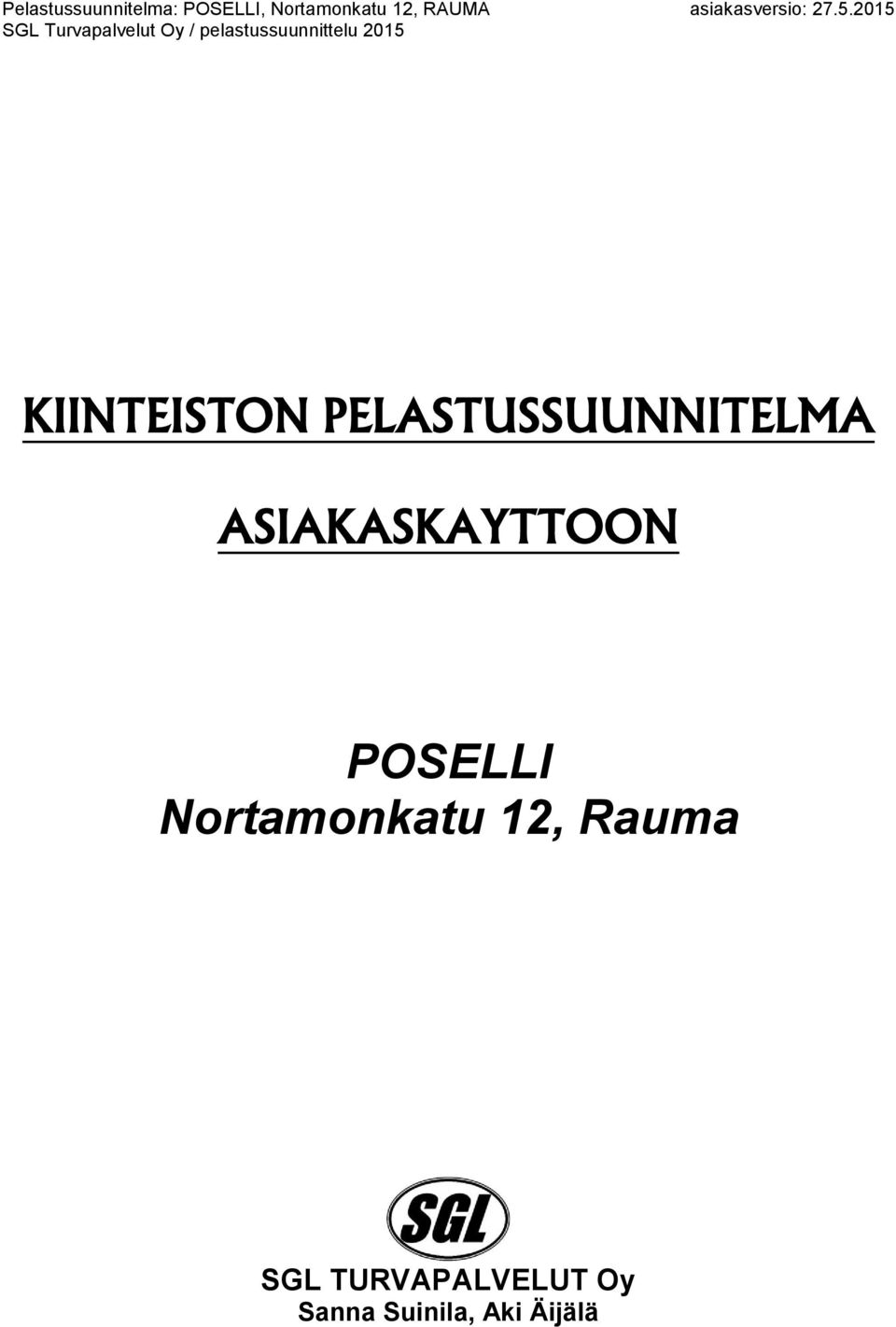 Nortamonkatu 12, Rauma SGL