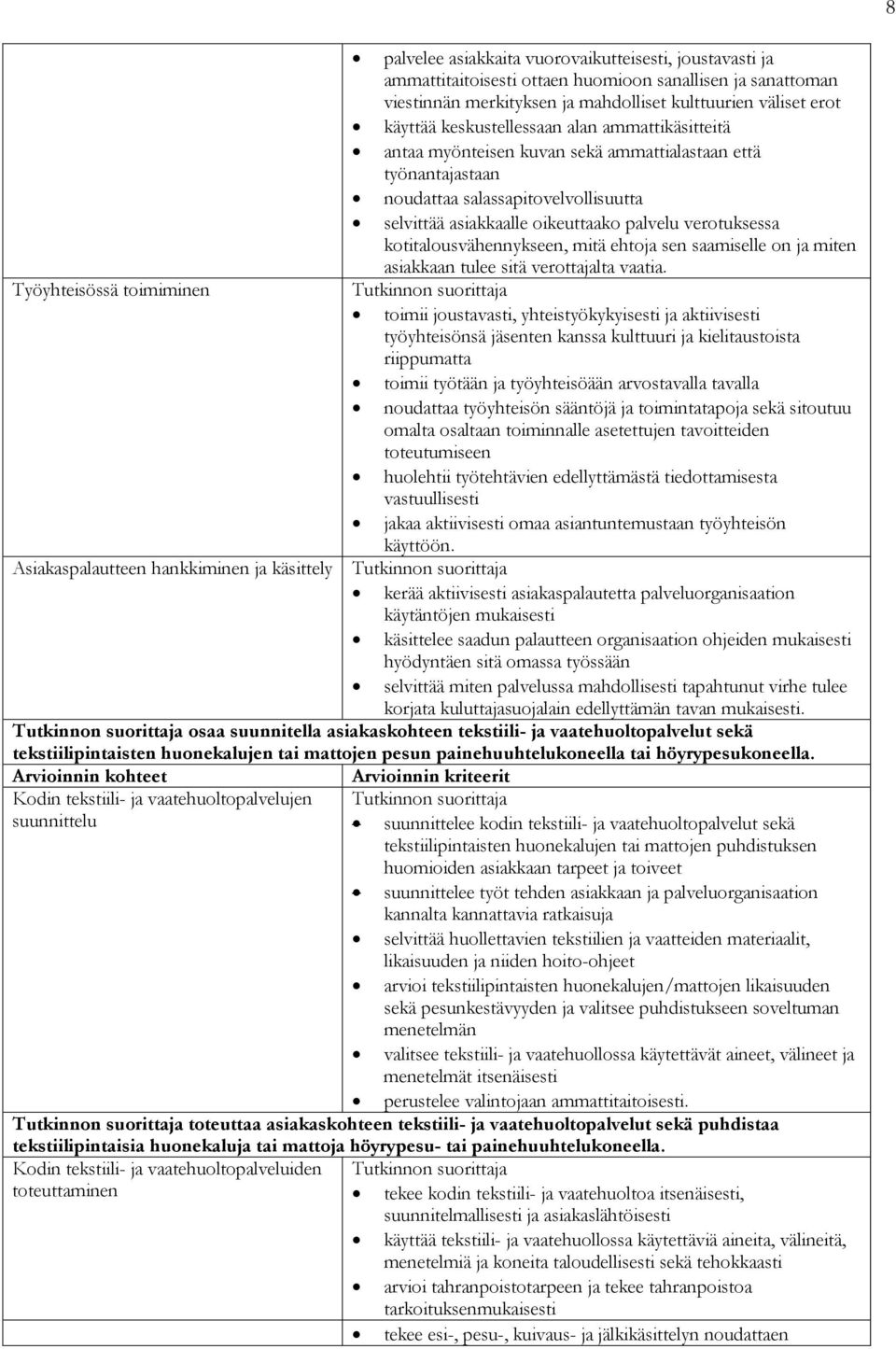 palvelu verotuksessa kotitalousvähennykseen, mitä ehtoja sen saamiselle on ja miten asiakkaan tulee sitä verottajalta vaatia.