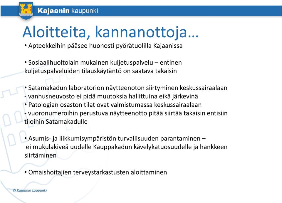 järkevinä Patologian osaston tilat ovat valmistumassa keskussairaalaan vuoronumeroihin perustuva näytteenotto pitää siirtää takaisin entisiin tiloihin Satamakadulle