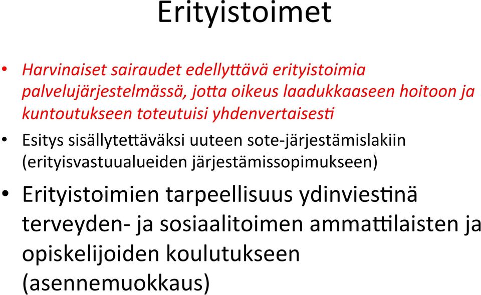 sote- järjestämislakiin (erityisvastuualueiden järjestämissopimukseen) Erityistoimien