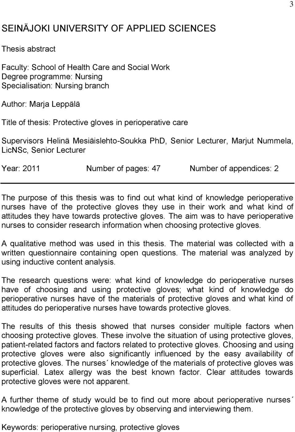 appendices: 2 The purpose of this thesis was to find out what kind of knowledge perioperative nurses have of the protective gloves they use in their work and what kind of attitudes they have towards