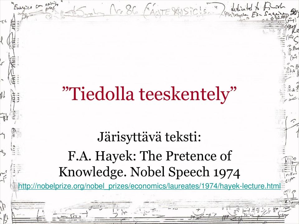 Nobel Speech 1974 http://nobelprize.