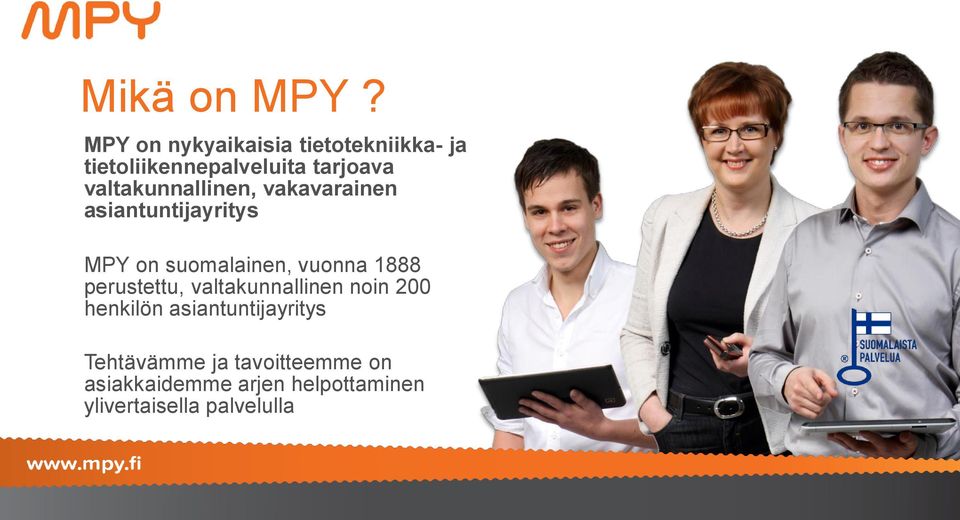 valtakunnallinen, vakavarainen asiantuntijayritys MPY on suomalainen, vuonna