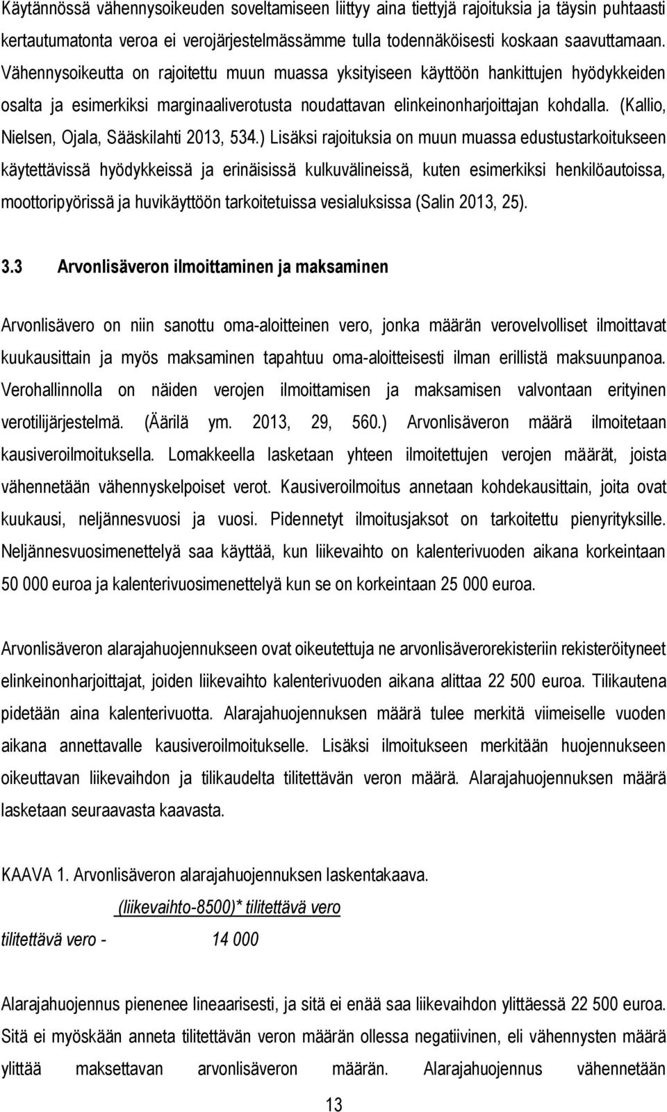 (Kallio, Nielsen, Ojala, Sääskilahti 2013, 534.