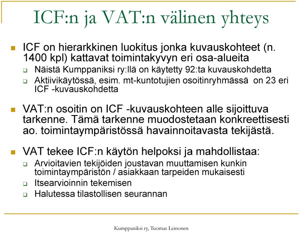 mt-kuntotujien osoitinryhmässä on 23 eri ICF -kuvauskohdetta VAT:n osoitin on ICF -kuvauskohteen alle sijoittuva tarkenne.