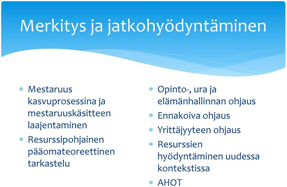 pääomateoreettinen tarkastelu Opinto-, ura ja elämänhallinnan