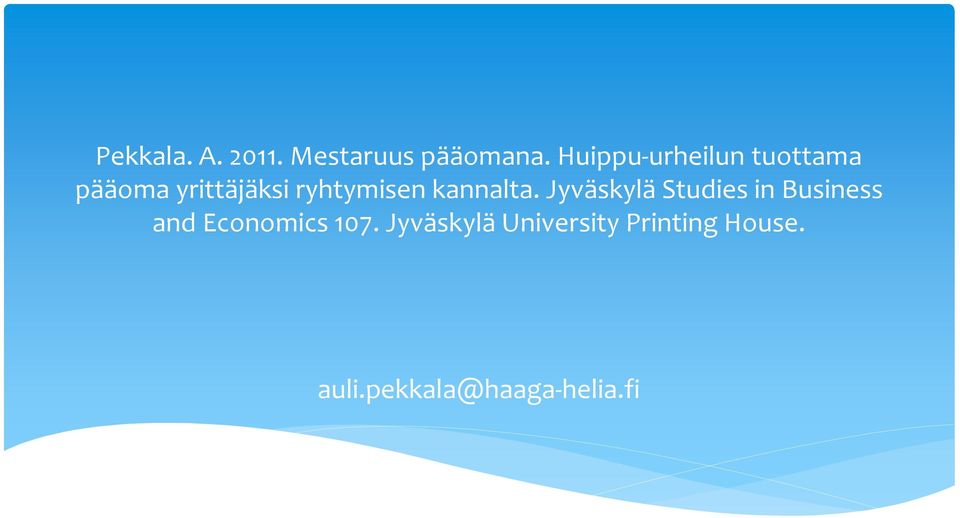 ryhtymisen kannalta.