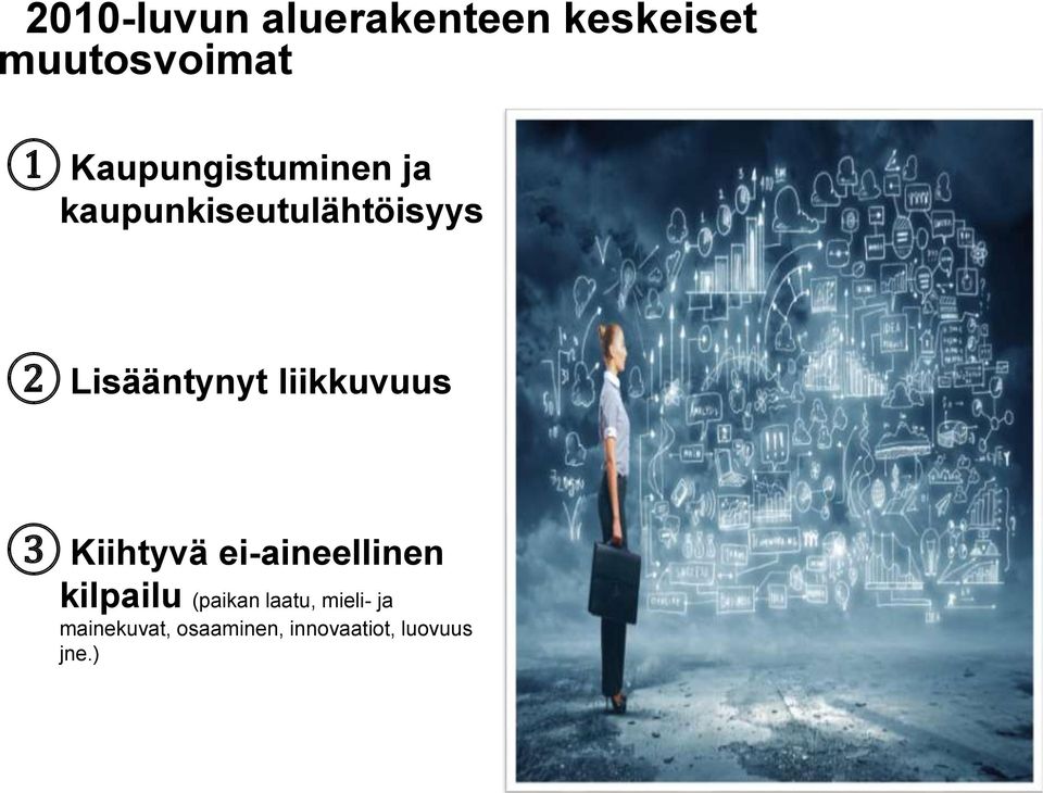 Lisääntynyt liikkuvuus 3 Kiihtyvä ei-aineellinen