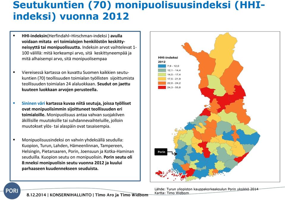 teollisuuden toimialan työllisten sijoittumista teollisuuden toimialan 24 alaluokkaan. Seudut on jaettu kuuteen luokkaan arvojen perusteella.