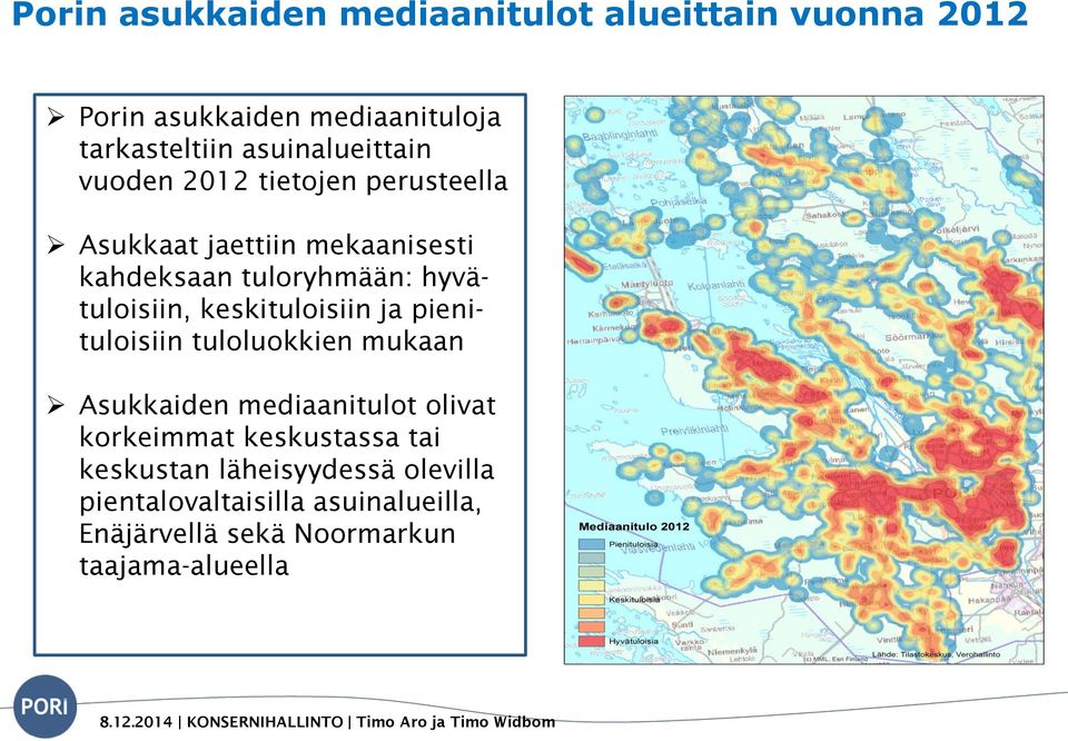 hyvätuloisiin, keskituloisiin ja pienituloisiin tuloluokkien mukaan Asukkaiden mediaanitulot olivat korkeimmat