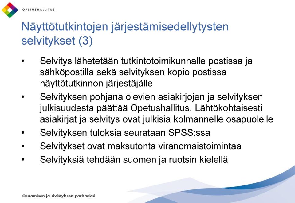 selvityksen julkisuudesta päättää Opetushallitus.