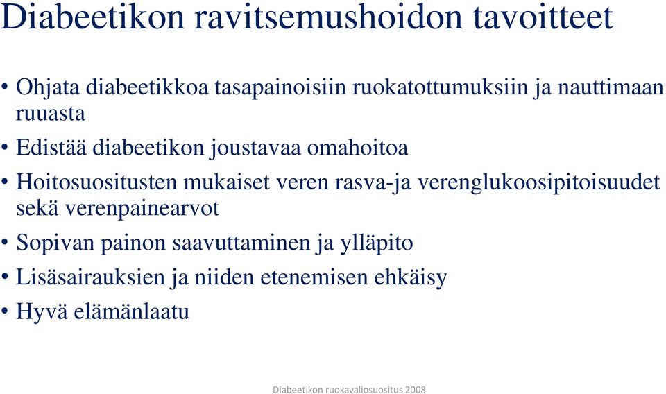 rasva-ja verenglukoosipitoisuudet sekä verenpainearvot Sopivan painon saavuttaminen ja