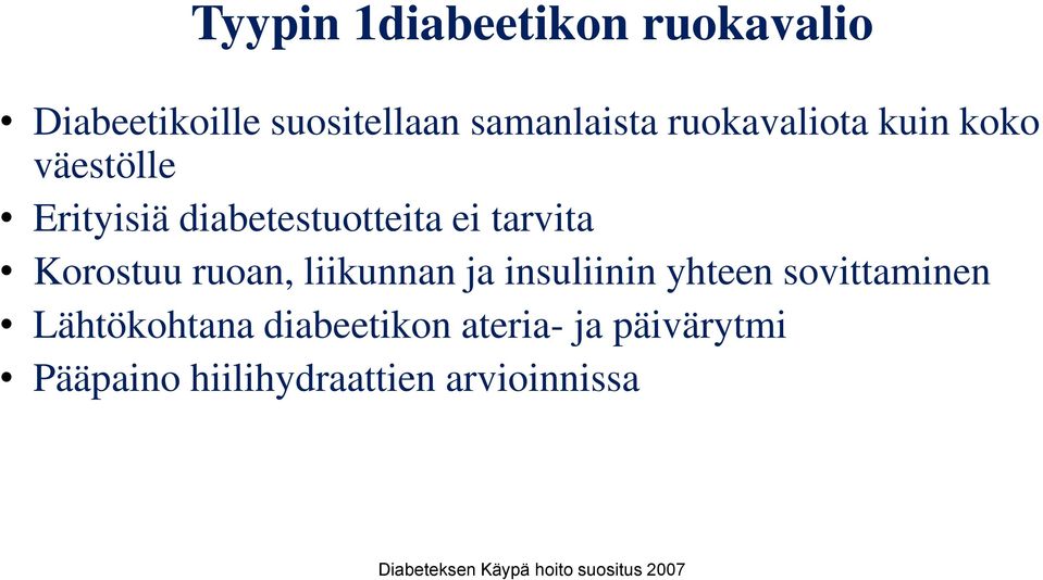 ruoan, liikunnan ja insuliinin yhteen sovittaminen Lähtökohtana diabeetikon