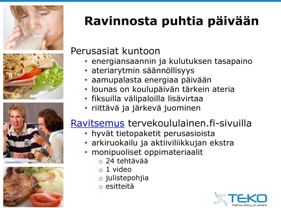 lisävirtaa riittävä ja järkevä juominen Ravitsemus tervekoululainen.