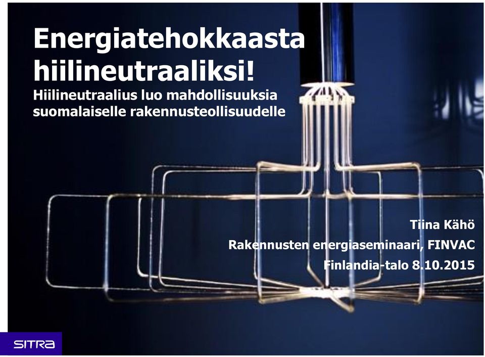 suomalaiselle rakennusteollisuudelle Tiina