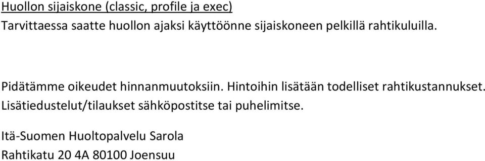 Hintoihin lisätään todelliset rahtikustannukset.
