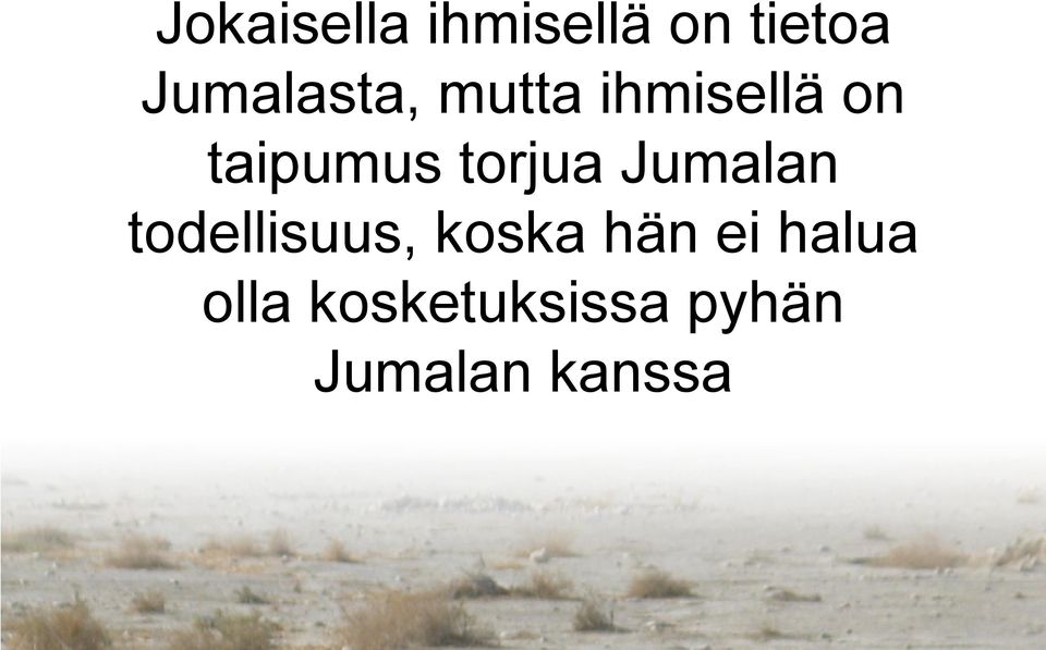torjua Jumalan todellisuus, koska hän