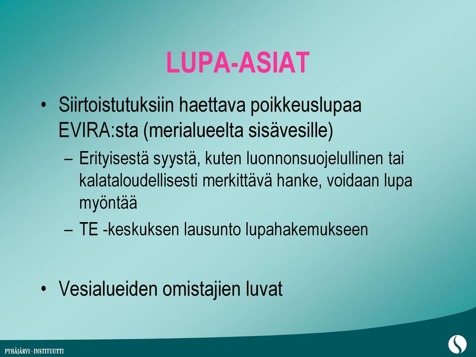 luonnonsuojelullinen tai kalataloudellisesti merkittävä hanke,