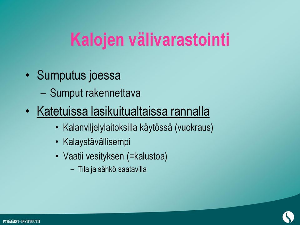 Kalanviljelylaitoksilla käytössä (vuokraus)