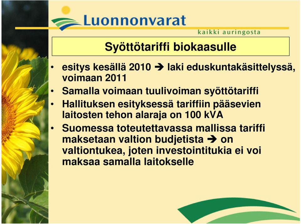 laitosten tehon alaraja on 100 kva Suomessa toteutettavassa mallissa tariffi maksetaan