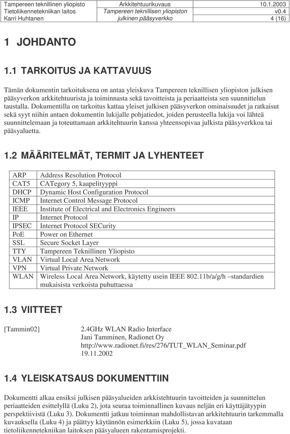 suunnittelun taustalla.
