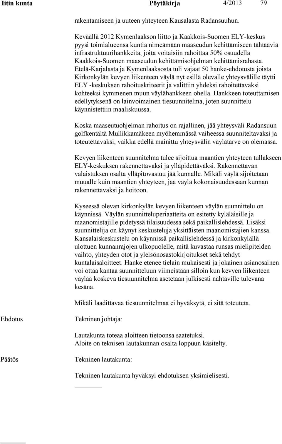 osuudella Kaakkois-Suomen maaseudun kehittämisohjelman kehittämisrahasta.
