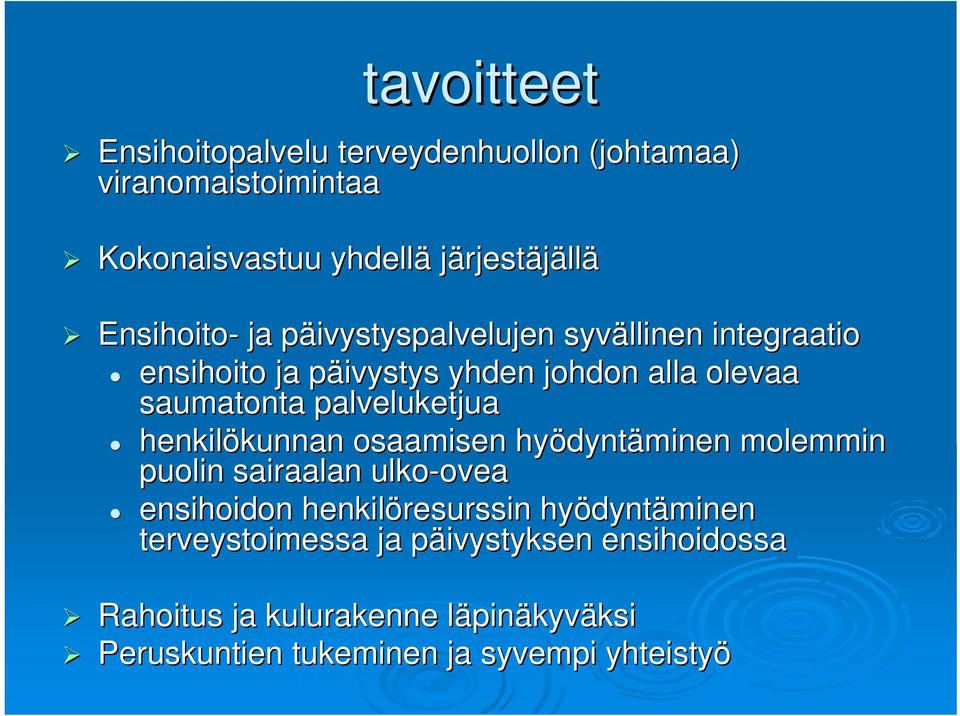 henkilökunnan kunnan osaamisen hyödynt dyntäminen molemmin puolin sairaalan ulko-ovea ovea ensihoidon henkilöresurssin hyödynt