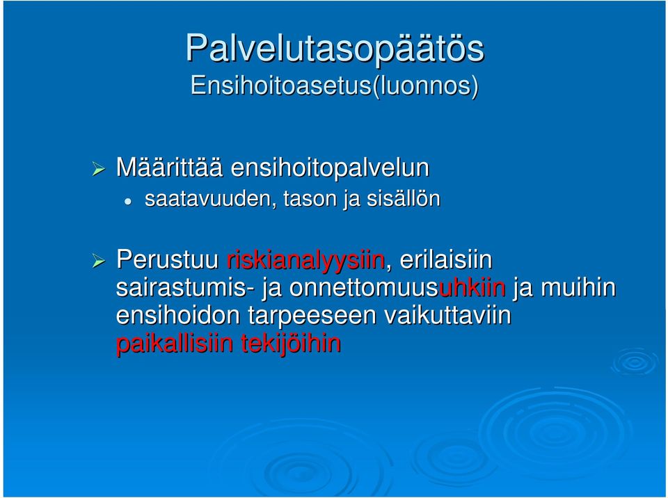 riskianalyysiin,, erilaisiin sairastumis- ja onnettomuusuhkiin