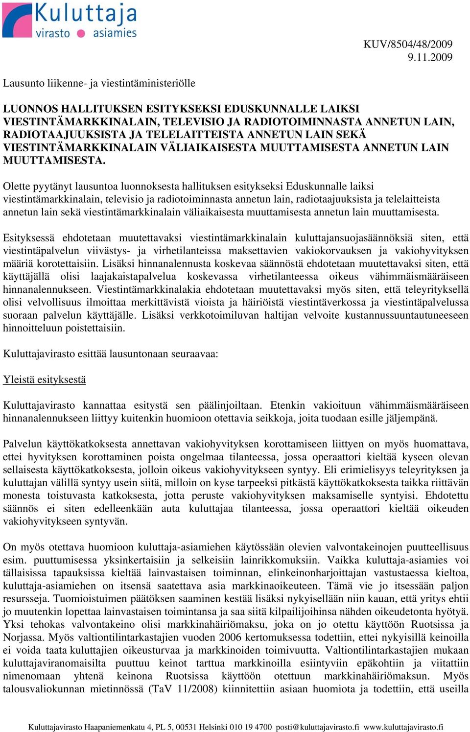 TELELAITTEISTA ANNETUN LAIN SEKÄ VIESTINTÄMARKKINALAIN VÄLIAIKAISESTA MUUTTAMISESTA ANNETUN LAIN MUUTTAMISESTA.