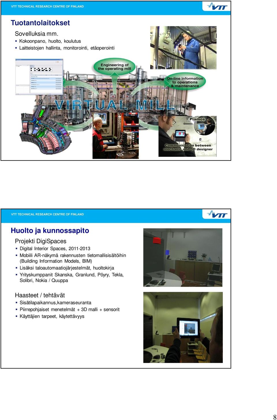 Interior Spaces, 2011-2013 Mobiili AR-näkymä rakennusten tietomallisisältöihin (Building Information Models, BIM) Lisäksi
